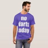 ダーツは今日なし ダーツをプレイ Tシャツ (正面フル)