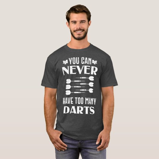 ダーツ・ダーツ・ダーツ・ボードを多く持ち過ぎることはない Tシャツ (正面フル)