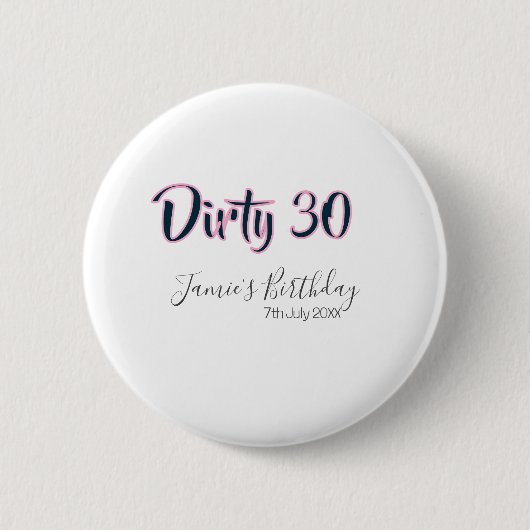 ダーティー30 誕生日 名前 日付 ピンク グレー カリグラフィー 缶バッジ (正面)