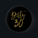 ダーティ30ゴールドフォイル誕生日ボタン 缶バッジ<br><div class="desc">ダーティ30ゴールドフォイル誕生日ボタンのためのダーティ30の誕生祝い</div>