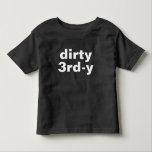 ダーティ3rd-y幼児誕生日Tシャツのカスタマイズ可能 トドラーTシャツ<br><div class="desc">ダーティ3rd-yティー</div>
