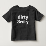 ダーティ3rd-y幼児誕生日Tシャツカスタマイズ可能 トドラーTシャツ<br><div class="desc">ダーティ3rd-y Tee</div>