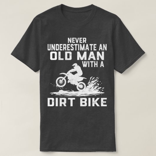 ダートバイクで老人を過小評価しない1 Tシャツ (デザイン正面)
