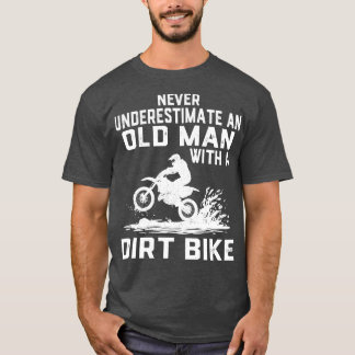 ダートバイクで老人を過小評価しない1 Tシャツ