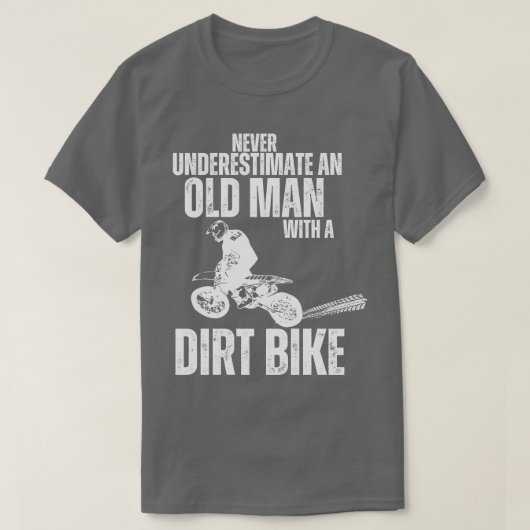 ダートバイクで老人を過小評価しない Tシャツ (デザイン正面)