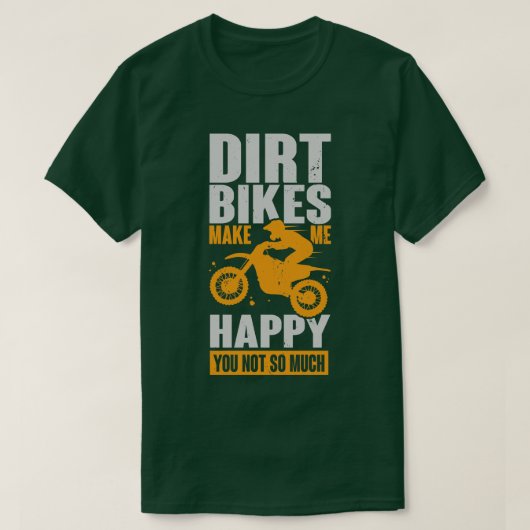 ダートバイクは私をそんなに幸せにしない Tシャツ (デザイン正面)