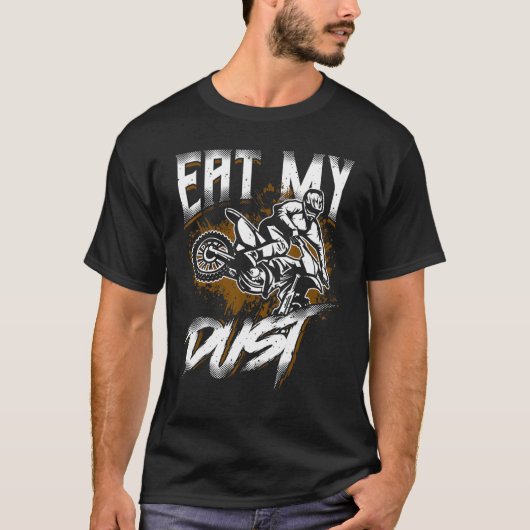 ダートバイク食べ引用文マイダストモトクロスオフロードディール Tシャツ (正面)