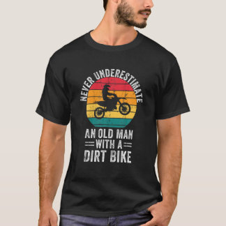ダートバイクGrを持つ老人を甘く見てはいけない Tシャツ