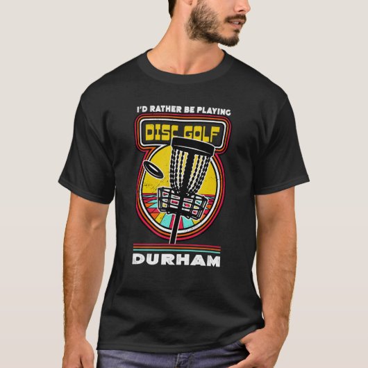 ダーラムに行っ遊てディスクゴルになおもしろいりたい Tシャツ (正面)