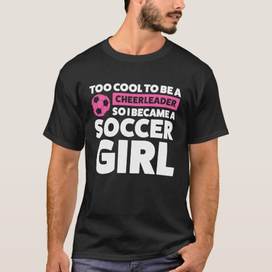 チアリクールーダーになれないからサッカーのギになった Tシャツ (正面)