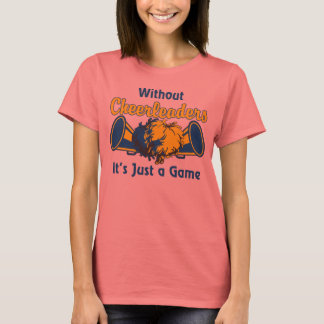チアリーダーがいなければ、ただのゲームだ Tシャツ