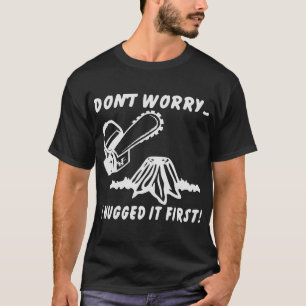 チェインソーは心配しないで最初にそれを抱きしめて(木) # Tシャツ