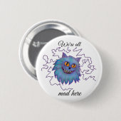 チェシャー猫私達はここのすべての不機嫌ボタンをかけますバッジにです 缶バッジ (正面&裏面)