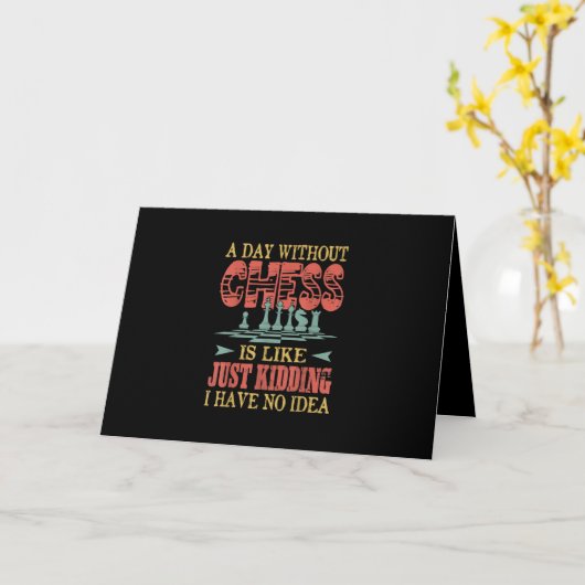 チェスなしの1日は、冗談みたいなもの カード (黄色い花)