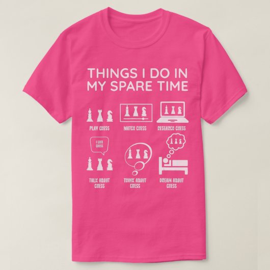 チェスのチェスのプレーヤー私が私のスパーで行うこと Tシャツ (デザイン正面)