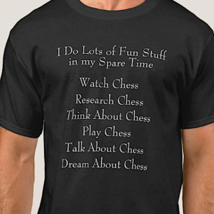 チェスの恋人のプレーヤーファン、私が予備時間で何をする Tシャツ