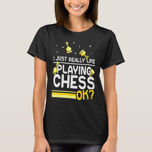 チェスのOkプレー遊ヤーマッチが本当に好き Tシャツ (正面)