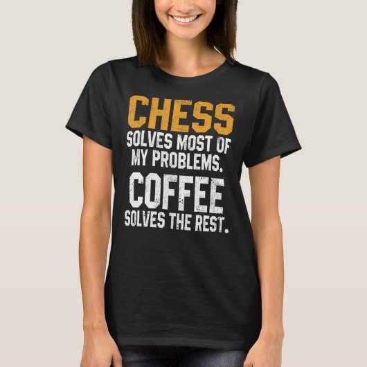 チェスは私の問題を解決コーヒーチェスプレーヤーのキン Tシャツ (正面)