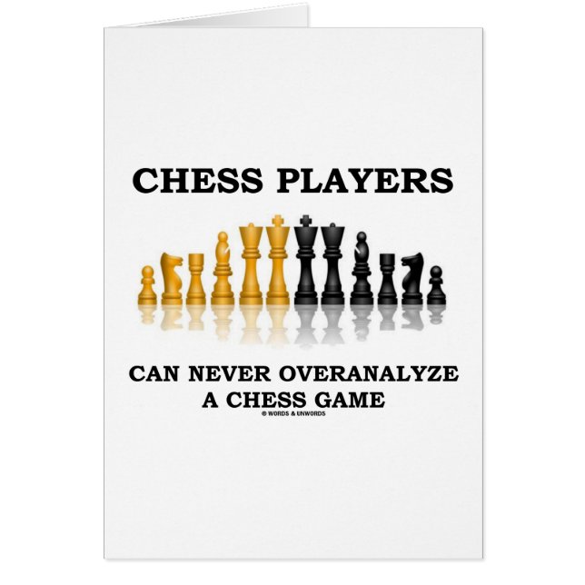 チェスをする人は決してチェスの試合をOveranalyzeできません (正面)