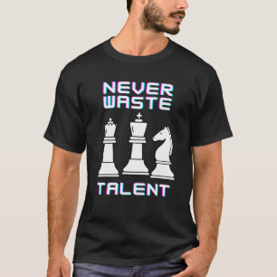 チェスストラテジストのリーダーシップの才能を無駄にしない Tシャツ