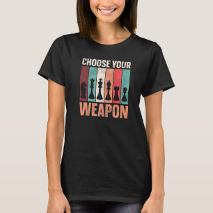 チェスプレーヤーピースヴィンテージレトロあなたの武器を選択 Tシャツ