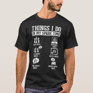 チェスプレーヤー私の暇な時間に行う事 Tシャツ