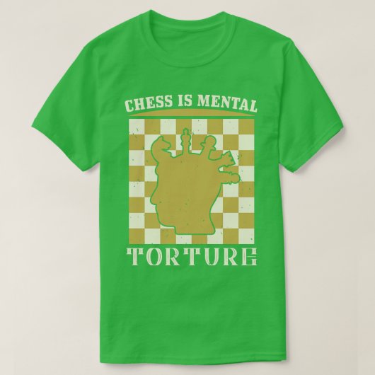 チェス チェスは精神的な苦痛です Tシャツ (デザイン正面)