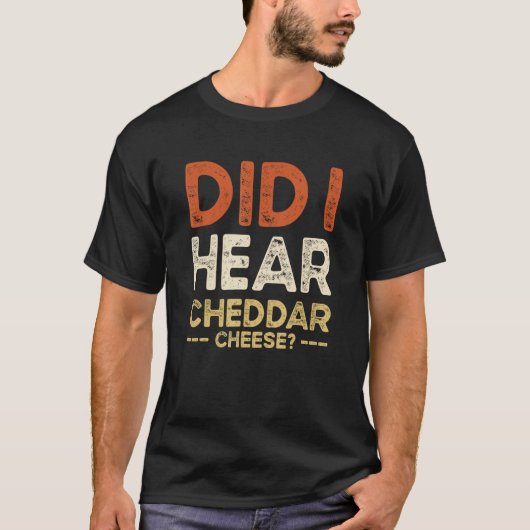 チェダーチーズのジョークを聞いた Tシャツ (正面)