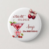 チェリーマティーニ 21歳の誕生日ギフト Tini Bit Older 缶バッジ (正面)