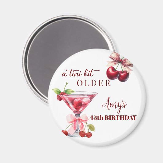 チェリーマティーニ 45歳の誕生日プレゼント Tini Bit Older マグネット (正面/裏面)