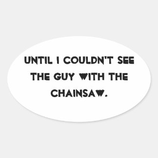 チェーンソーの男が見えなくなるまで 楕円形シール