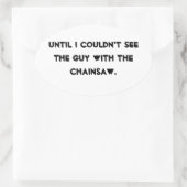 チェーンソーの男が見えなくなるまで 楕円形シール (バッグ)