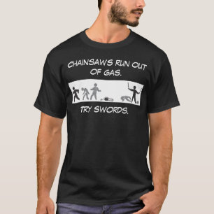 チェーンソーはガスを使い果たします Tシャツ