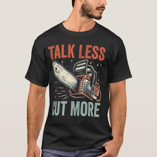 チェーンソー おしゃべりよりカット Tシャツ (正面)