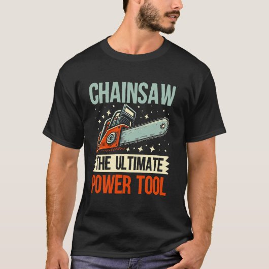 チェーンソー 究極の電動工具 チェーンソー Tシャツ (正面)