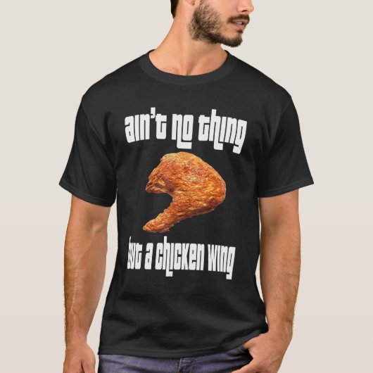 チキンウィングなんてものじゃない Tシャツ (正面)