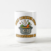 チキンスープだけが私を理解 – 食べおもしろい物 コーヒーマグカップ (中央)