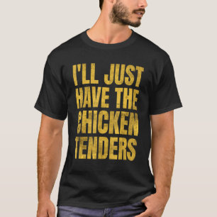 チキンテンダーをください 8 Tシャツ