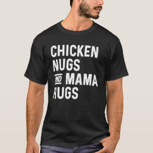 チキンナグとママのハグ ナグとキス ナゲット Tシャツ