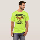 チキンナゲットが私に必要なのはそれだけ Tシャツ (正面フル)