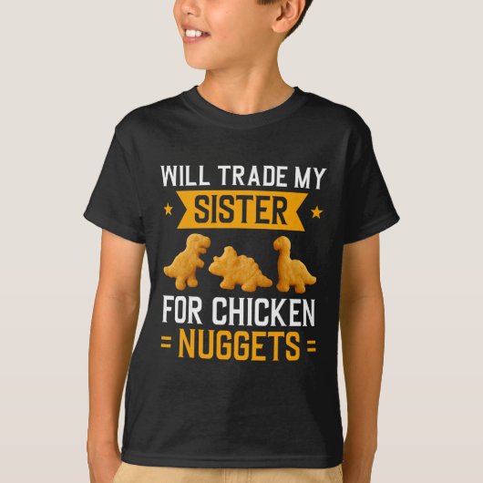 チキンナゲットと妹を交換しよう 子供のユーモア Tシャツ (正面)