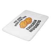 チキンナゲットに来たばかりだ バスマット (アングル)