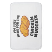 チキンナゲットに来たばかりだ バスマット (正面縦)