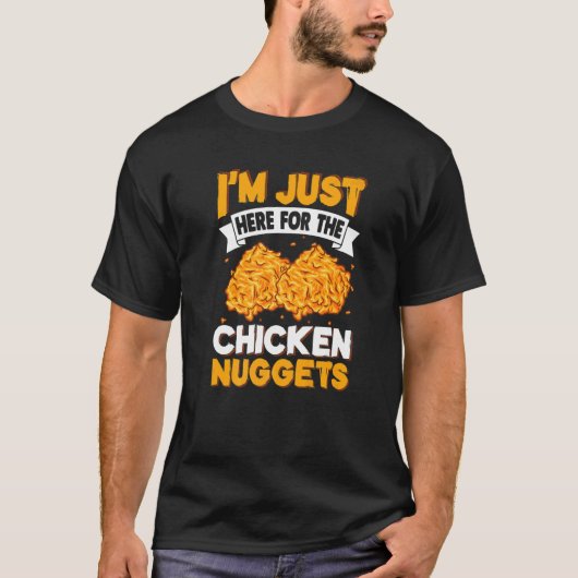 チキンナゲットに来たばかりだ Tシャツ (正面)