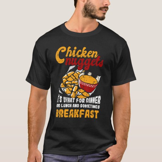 チキンナゲットは夕食の為にあります 昼食 朝食 Tシャツ (正面)