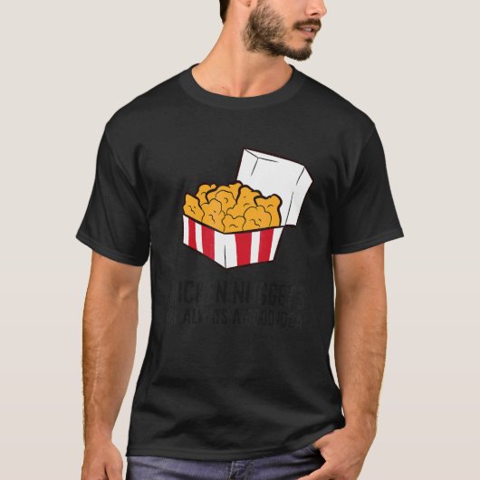 チキンナゲットは常に良いアイデア チキンが大好き Tシャツ (正面)
