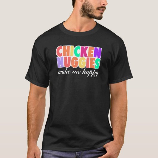 チキンナゲットは私を幸せにしますデザイン Tシャツ (正面)