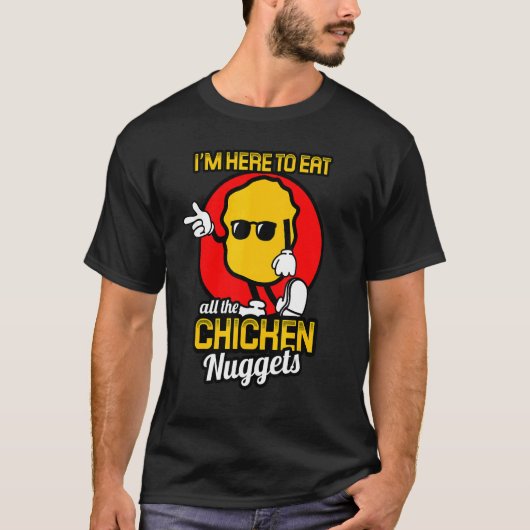 チキンナゲットを全部食べに来た チキンナゲ Tシャツ (正面)