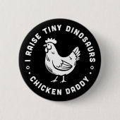 チキンパパおもしろい引用文小さな恐竜を育てる 缶バッジ (正面)