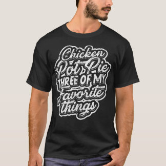 チキンポットパイ3つ私のお気に入りの事馬琴 Tシャツ
